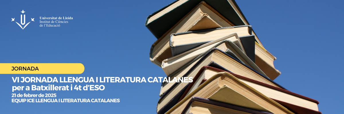 VI Jornada de Llengua i Literatura Catalanes per a Batxillerat i 4t d'ESO